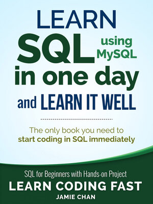 cover image of Learn SQL using MySQL in One Day and Learn It Well